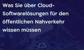 Cloud-Softwarelösungen für den öffentlichen Nahverkehr