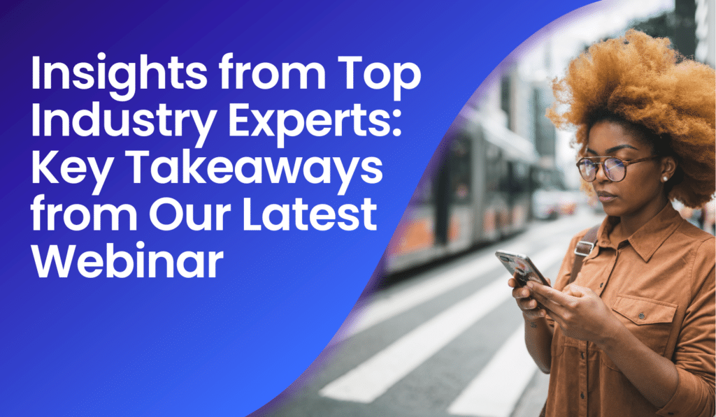 Professional woman in glasses checking smartphone outdoors while text overlay highlights key takeaways from an industry expert webinar on a blue gradient background.