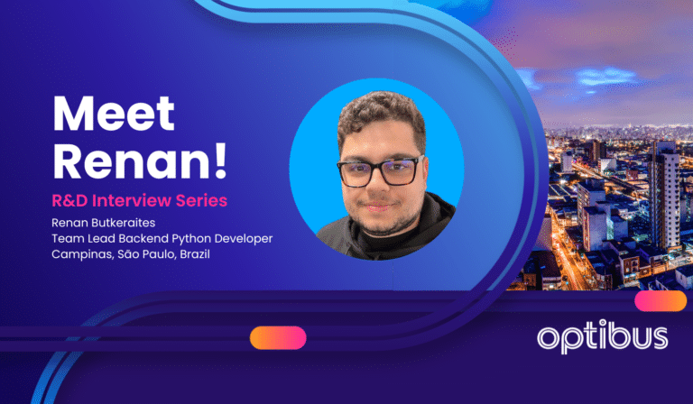Meet Renan Butkeraites, Team Lead Backend Python Developer from Campinas, São Paulo, Brazil, featured in Optibus's R&D Interview Series.